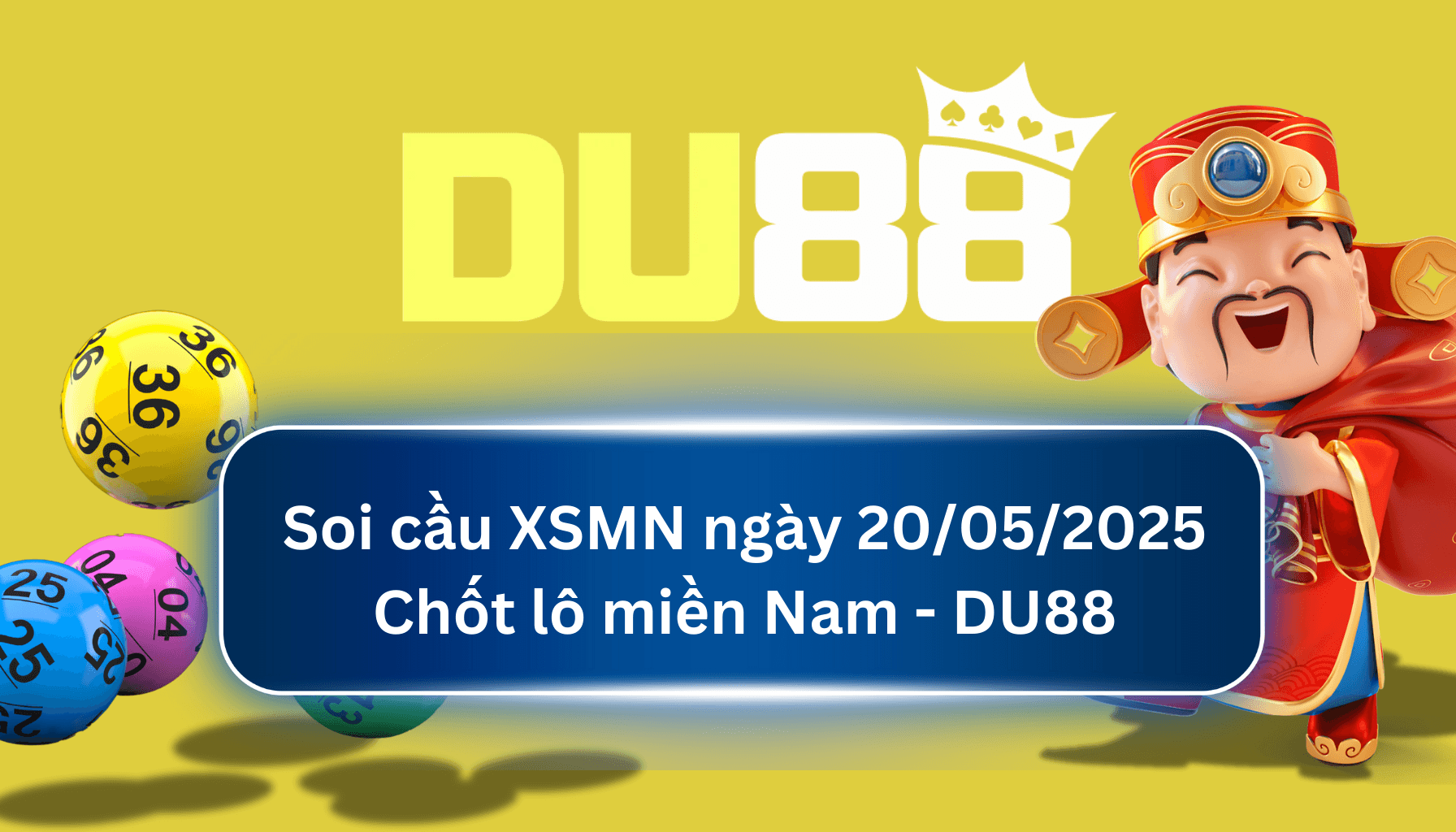 DU88 Soi cầu XSMN ngày 20/05/2025 - Chốt lô miền Nam - DU88