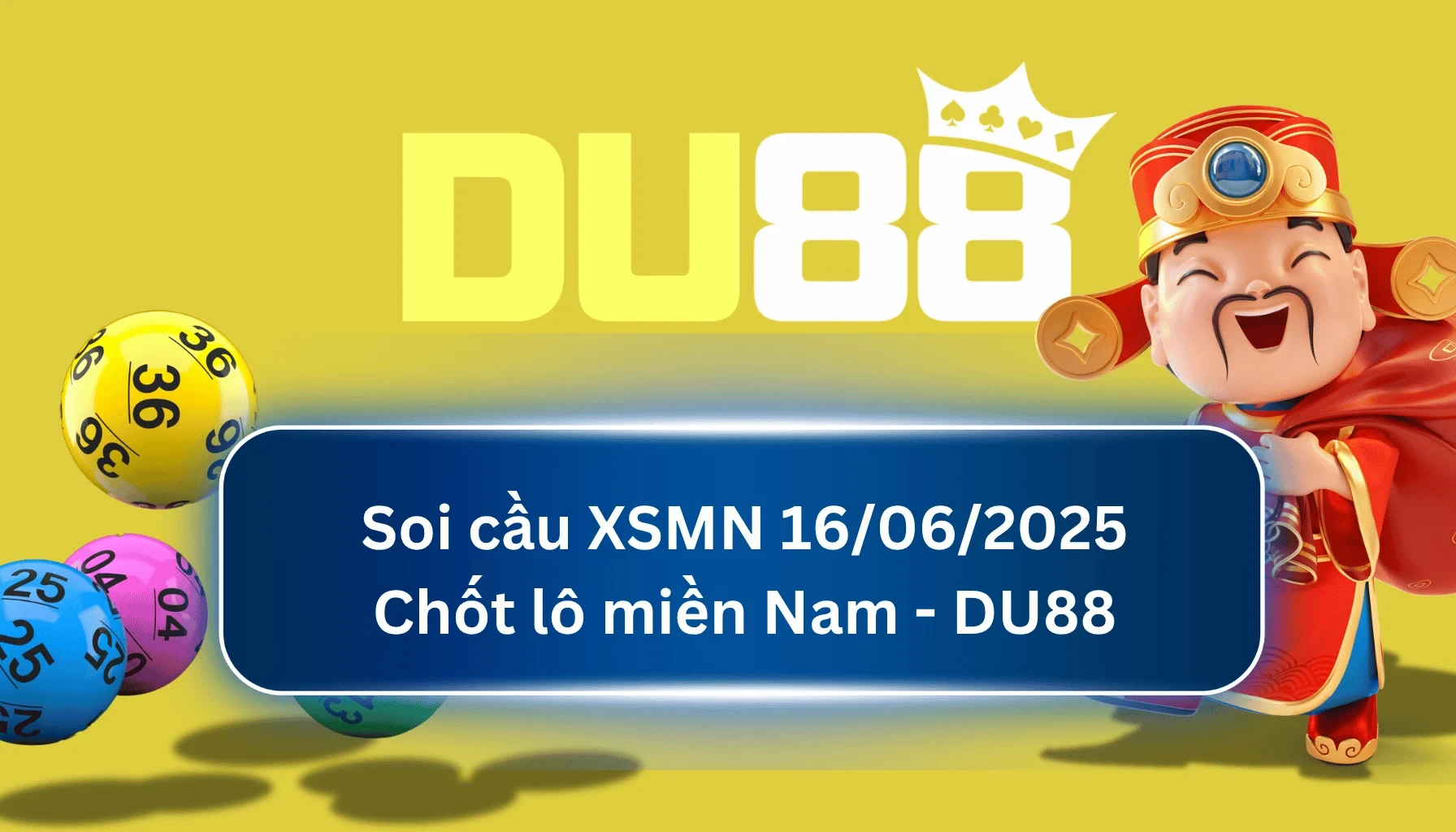 DU88 Soi cầu XSMN ngày  16/06/2025 - Chốt lô miền Nam - DU88